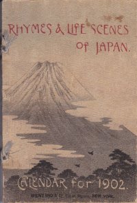 ちりめん本・1902年カレンダー詩文と日本の生活情景　Rhymes &　Life Scenes　of Japan Calendar for the Year 1902